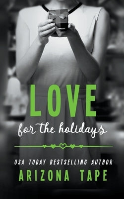 Love For The Holidays by Tape, Arizona