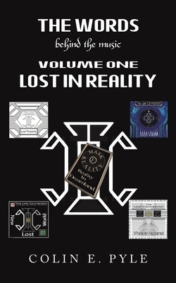 The Words Behind the Music Volume One: Lost in Reality by Pyle, Colin E.
