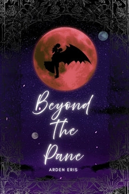 Beyond the Pane by Eris, Arden