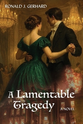 A Lamentable Tragedy by Gerhard, Ronald J.