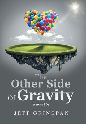 The Other Side Of Gravity: a novel by by Grinspan, Jeff