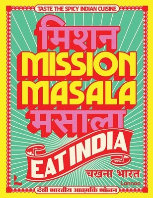 Mission Masala - Eat India: Taste the Spicy Indian Cuisine by Bajwa, Pavan