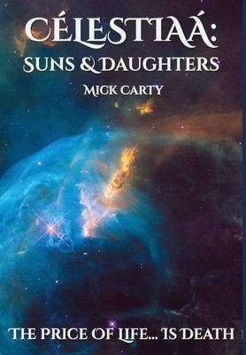Célestiaá: Suns & Daughters by Carty, Mick