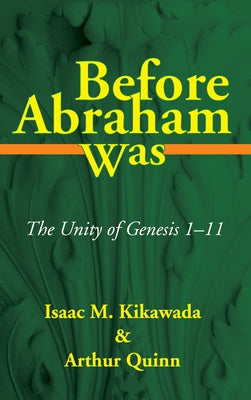 Before Abraham Was by Kikawada, Isaac M.