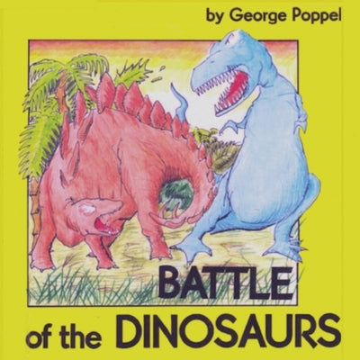 Battle of the Dinosaurs by Poppel, George
