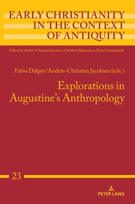 Explorations in Augustine's Anthropology by Jacobsen, Anders-Christian