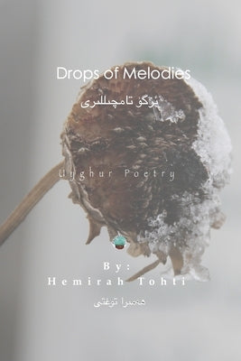 Drops of Melodies - Uyghur Poetry by Burhan, Tahir