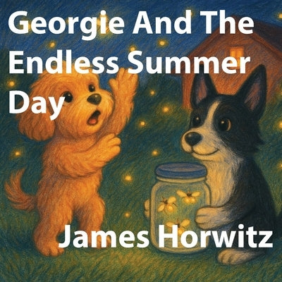 Georgie And The Endless Summer Day by Horwitz, James
