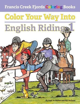 Color Your Way Into English Riding 1 by Holland, Pat
