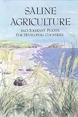 Saline Agriculture: Salt-Tolerant Plants for Developing Countries by National Research Council
