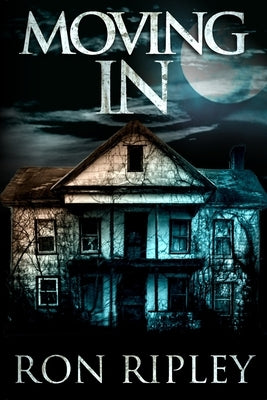 Moving In: Supernatural Horror with Scary Ghosts & Haunted Houses by Scare Street