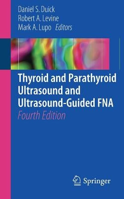 Thyroid and Parathyroid Ultrasound and Ultrasound-Guided Fna by Duick, Daniel S.