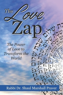 The Love Zap: Harnessing the Power of Love to Transform the World by Benko, Ralph
