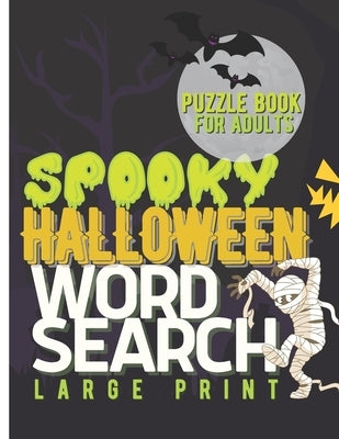 Spooky Halloween Word Search Large Print Puzzle Book For Adults: Halloween Word Search Puzzle Book for Seniors, Sopa de Letra para Adultos Letra Grand by Vo, Tina