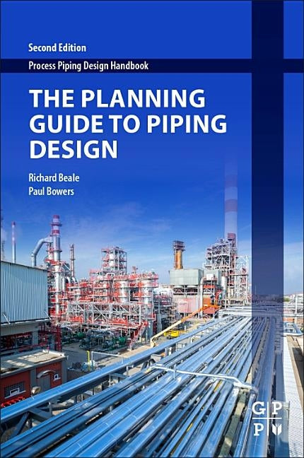 The Planning Guide to Piping Design by Beale, Richard