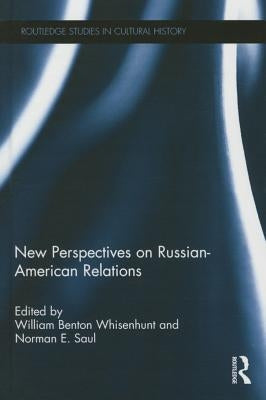 New Perspectives on Russian-American Relations by Whisenhunt, William Benton