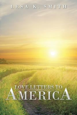 Love Letters to America by Smith, Lesa K.