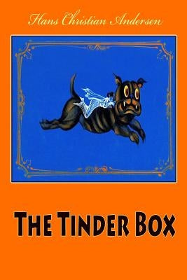 The Tinder Box by Andersen, Hans Christian