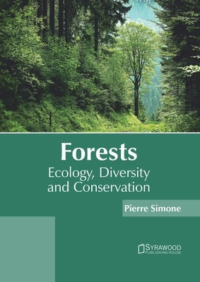 Forests: Ecology, Diversity and Conservation by Simone, Pierre