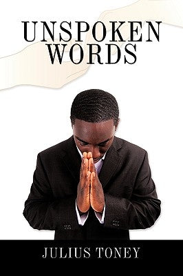Unspoken Words by Toney, Julius