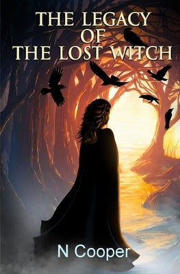 The Legacy Of The Lost Witch by Cooper, N.