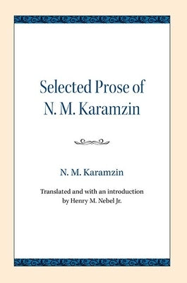 Selected Prose of N. M. Karamzin by Karamzin, N. M.