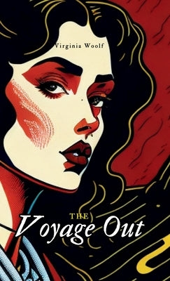 The Voyage Out by Woolf, Virginia