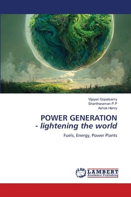 POWER GENERATION - lightening the world by Gopalsamy, Vijayan