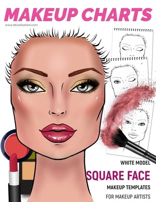Makeup Charts - Face Charts for Makeup Artists: White Model - SQUARE face shape by Fashion, I. Draw
