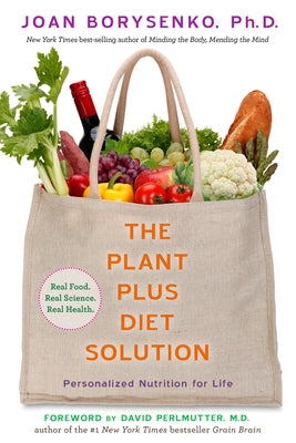 The PlantPlus Diet Solution: Personalized Nutrition for Life by Borysenko, Joan Z.