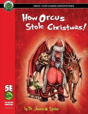 How Orcus Stole Christmas - 5E by Spahn, James M.