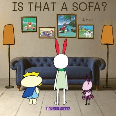 Is That a Sofa?: A delightful picture book that makes learning prepositions an interactive and engaging experience. by Han, J.