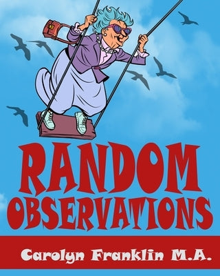 Random Observations by Franklin M. a., Carolyn