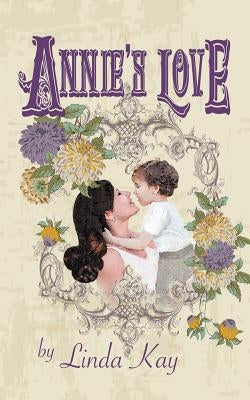 Annie's Love by Kay, Linda