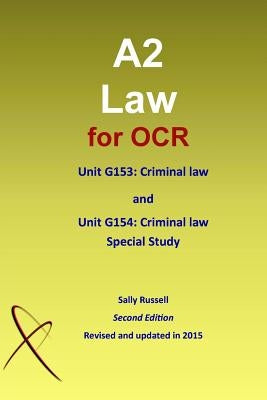 A2 Law for OCR Unit G153: Criminal Law and Unit G154: Criminal Law Special Study by Russell, Sally