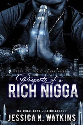 Property of a Rich Nigga by Watkins, Jessica N.