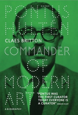 Pontus Hultén: Commander of Modern Art by Hulten, Pontus