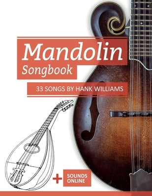 Mandolin Songbook - 33 Songs by Hank Williams: + Sounds online by Schipp, Bettina