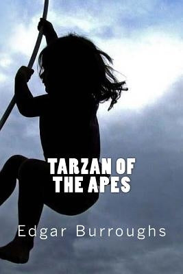 Tarzan of the Apes by Burroughs, Edgar Rice