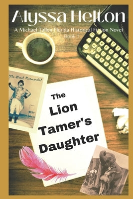 The Lion Tamer's Daughter: A Michael Tallen Novel by Helton, Alyssa