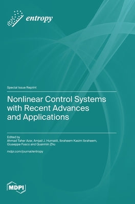 Nonlinear Control Systems with Recent Advances and Applications by Azar, Ahmad Taher