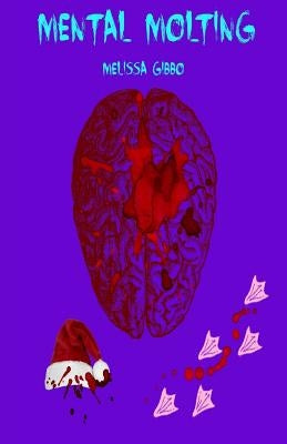 Mental Molting by Gibbo, Melissa a.