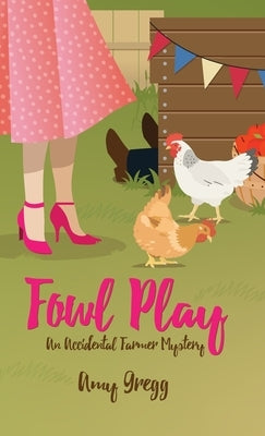 Fowl Play by Gregg, Amy