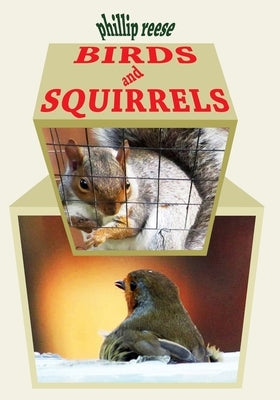 BIRDS and SQUIRRELS by Reese, Phillip