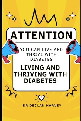 Living and Thriving with Diabetes by Harvey, Declan