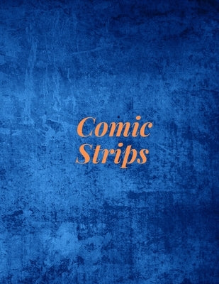 Comic Strips: Create Your Own Comic Book & Cover: Rounded Corners, 120 Pages, 8.5 x 11, Soft Cover (Create Your Own Comic Book - Rounded 120) by Press, Cute