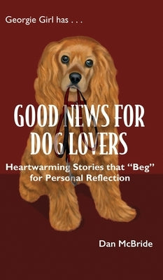 Good News for Dog Lovers by McBride, Dan