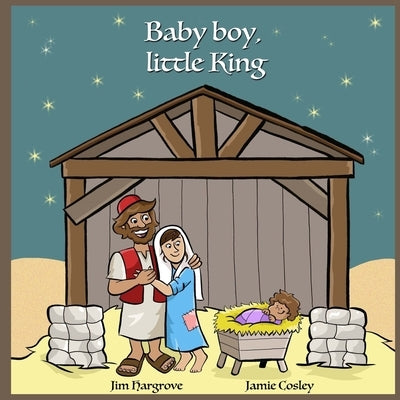 Baby boy, little King: picture book by Cosley, Jamie