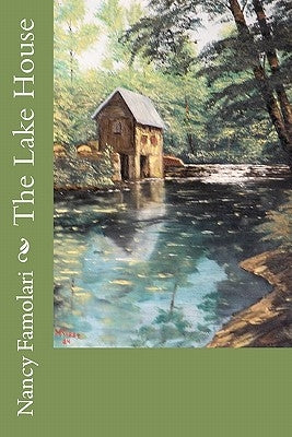 The Lake House by Famolari, Nancy