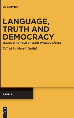Language, Truth and Democracy by Gaffal, Margit